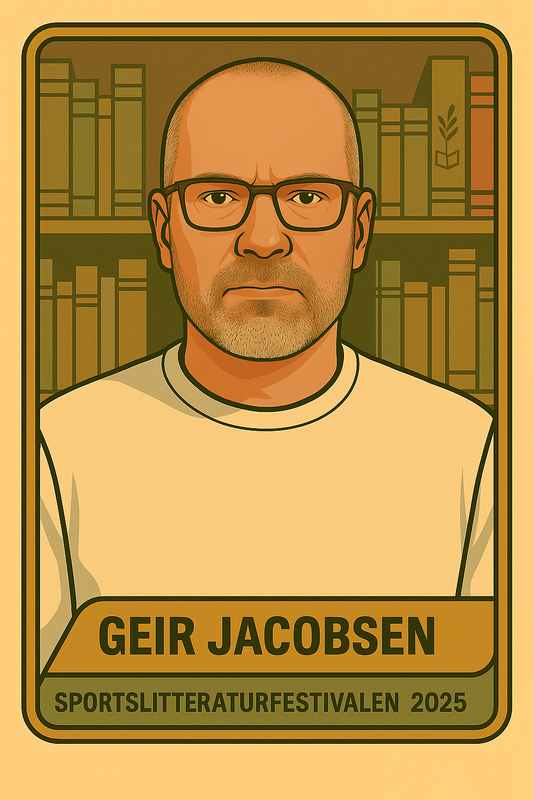 Sportslitteraturfestivalens sportsfrie halvtime - GEIR JACOBSEN & SILJE REGINE BRÅTHEN