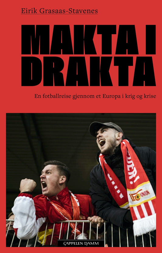 BOK: Makta i drakta - En fotballreise gjennom et Europa i krig og krise (Grasaas-Stavenes)