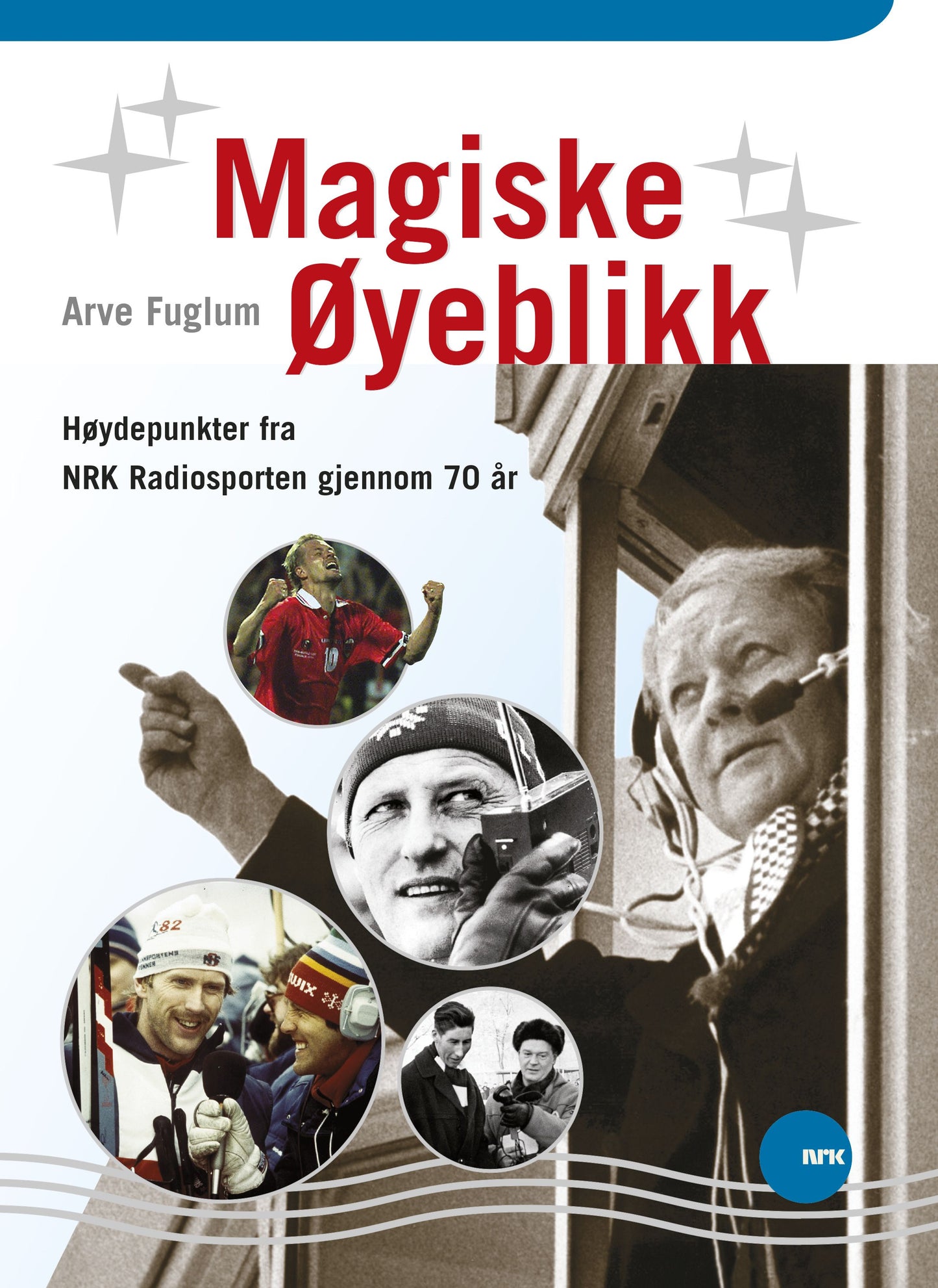 BOK: Magiske øyeblikk - høydepunkter fra NRK radiosporten gjennom 70 år (Fuglum)