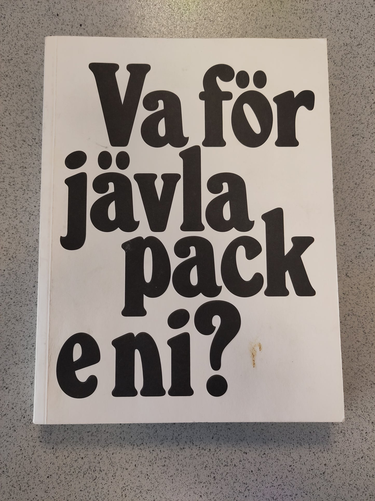 BOK: Va för jävla pack e ni? (Hagström/Johansson/Jurell)