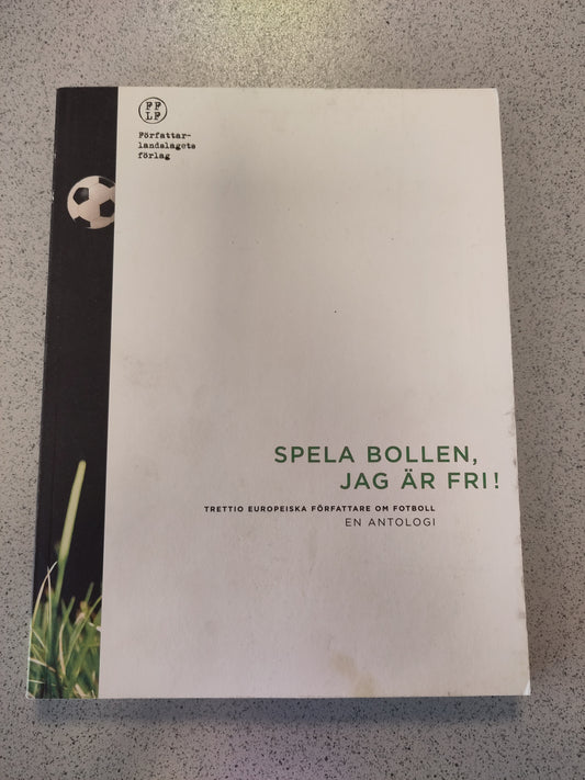 BOK: Spela bollen, jag är fri (Författarlandslaget)