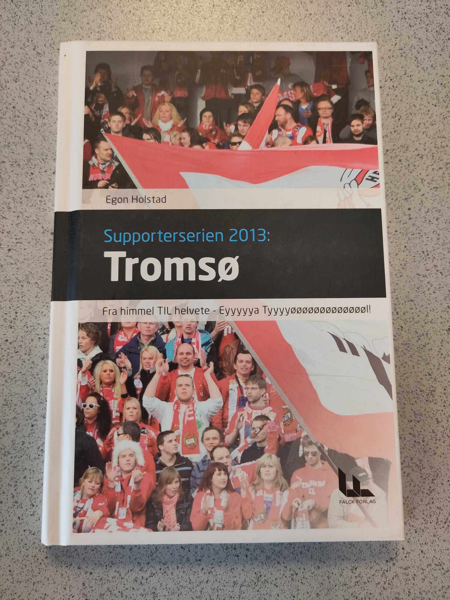 BOK: Tromsø - Supporterserien 2013 (Egon Holstad)