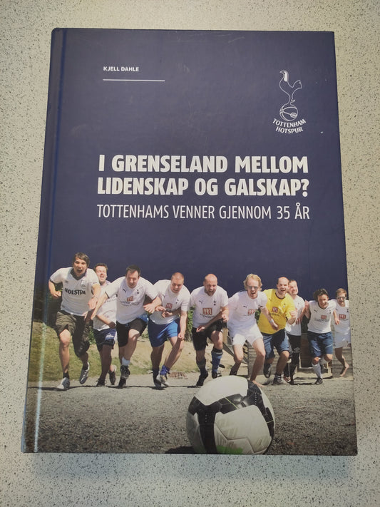 BOK: Tottenhams venner gjennom 35 år - I grenseland mellom lidenskap og galskap (Kjell Dahle)