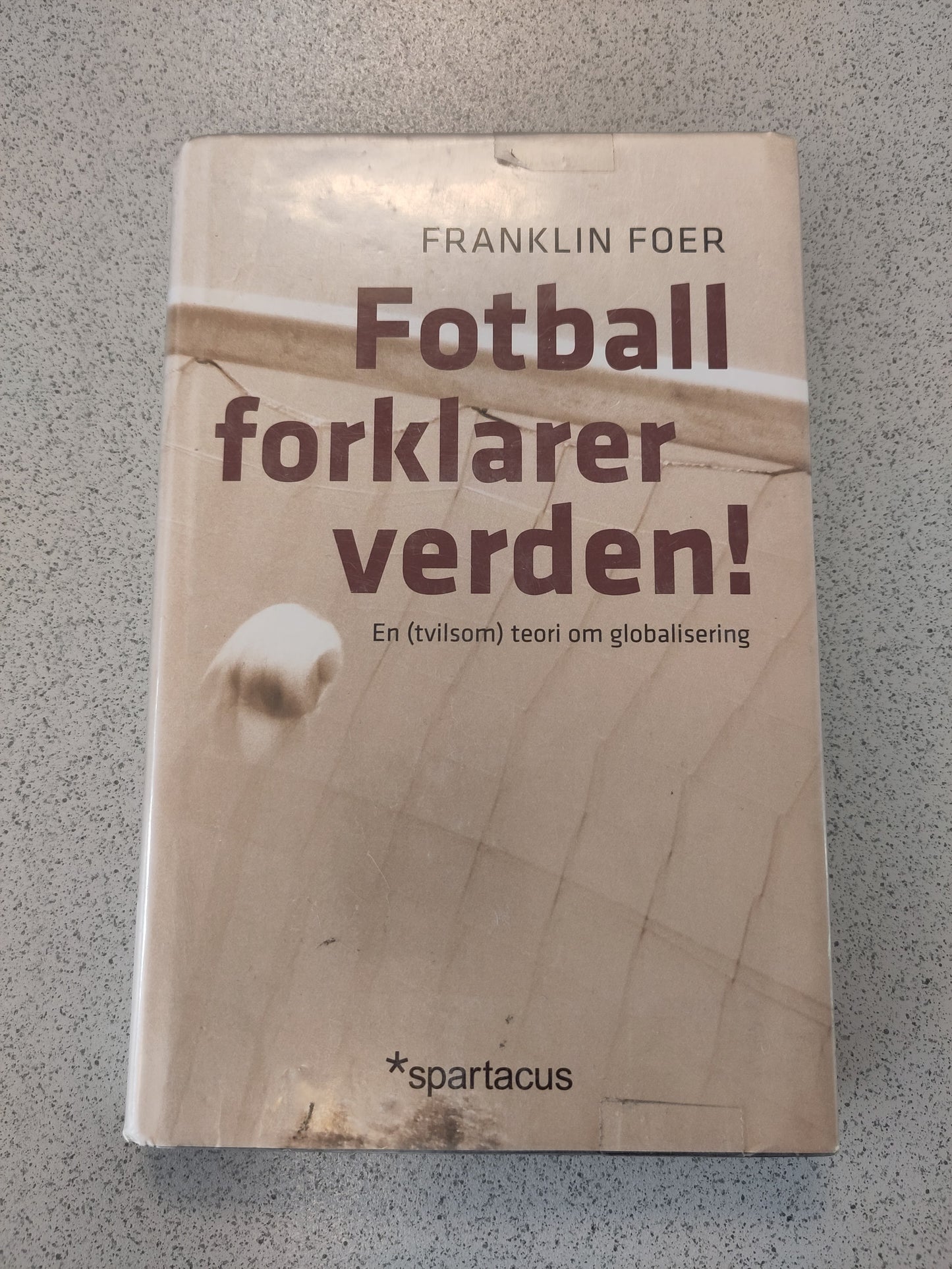 BOK: Fotball forklarer verden - En (tvilsom) teori om globalisering (Franklin Foer)