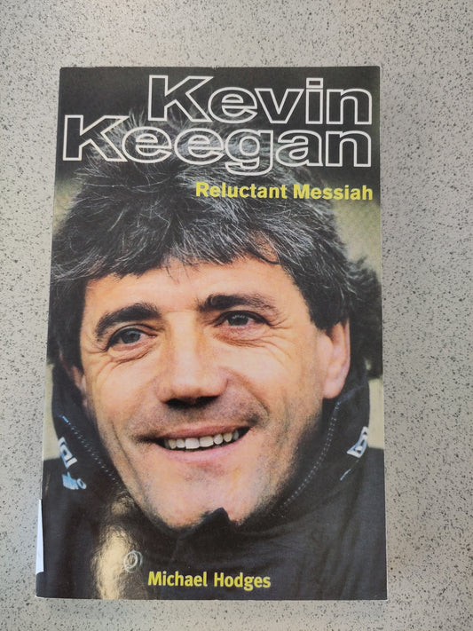 BOK: Kevin Keegan - Reluctant Messiah (Hodges)