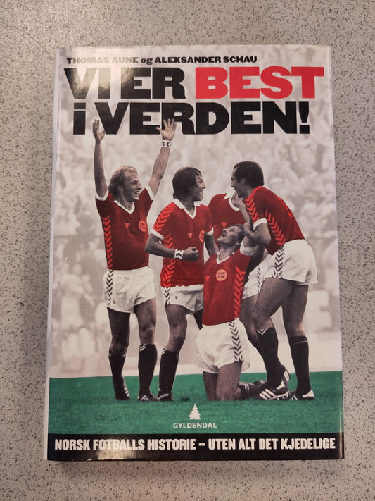 BOK: Vi er best i verden - Norsk fotballs historie, uten alt det kjedelige (Thomas Aune/Aleksander Schau)