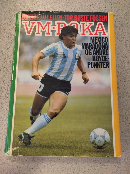 BOK: VM-boka - Mexico, Maradona og andre høydepunkter fra VM 1986 (Lillelien/Røste Fossen)