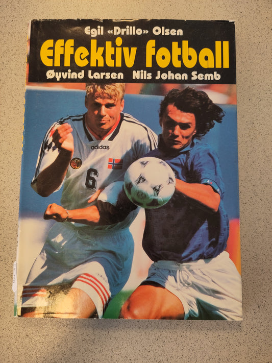 BOK: Effektiv fotball (Egil "Drillo" Olsen/Øyvind Larsen/Nils Johan Semb)