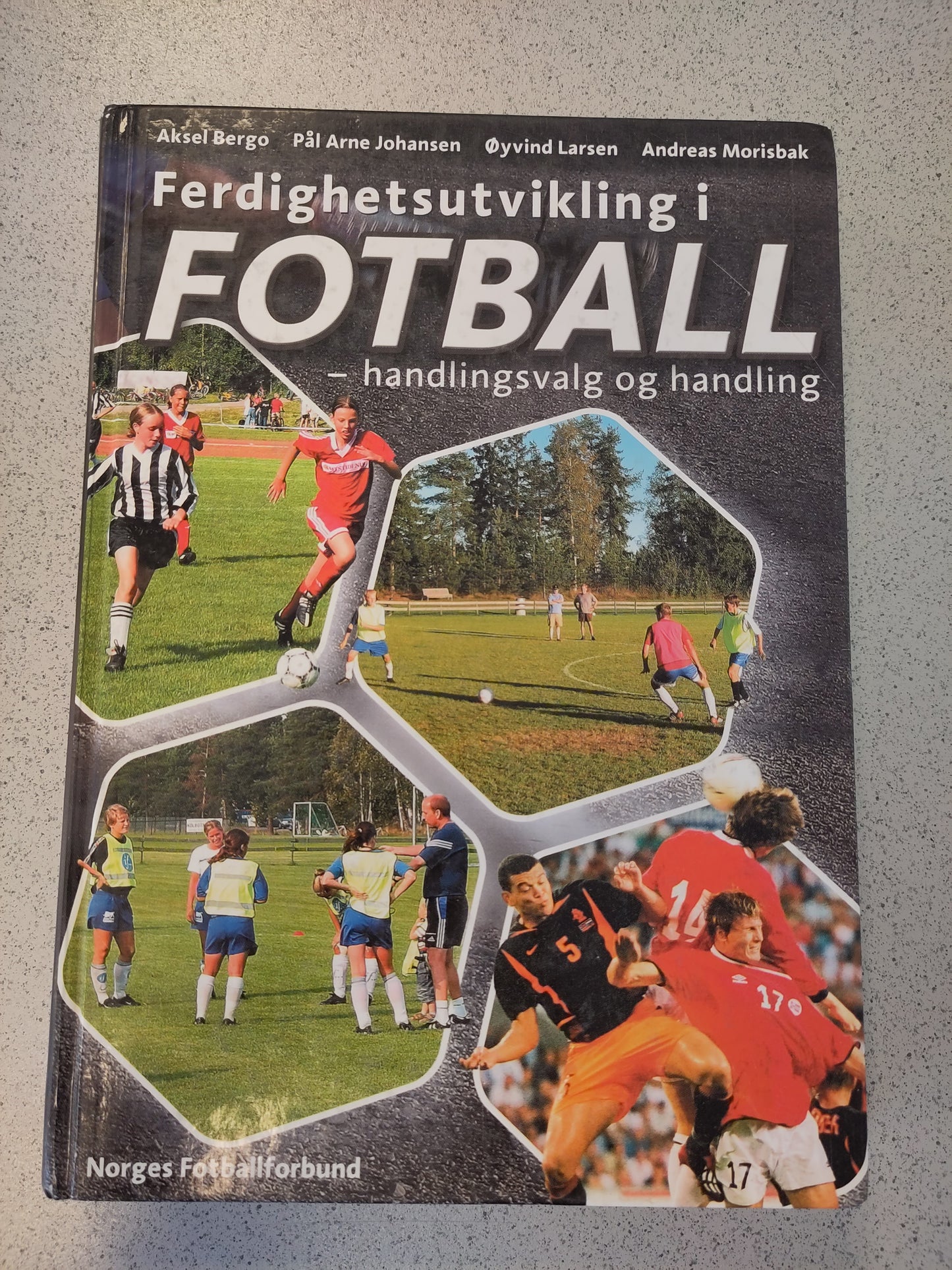 BOK: Ferdighetsutvikling i fotball - handlingsvalg og handling (Bergo/Johansen/Larsen/Morisbak)