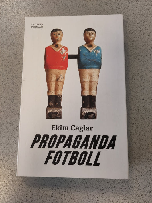 BOK: Propaganda fotboll (Ekim Caglar)