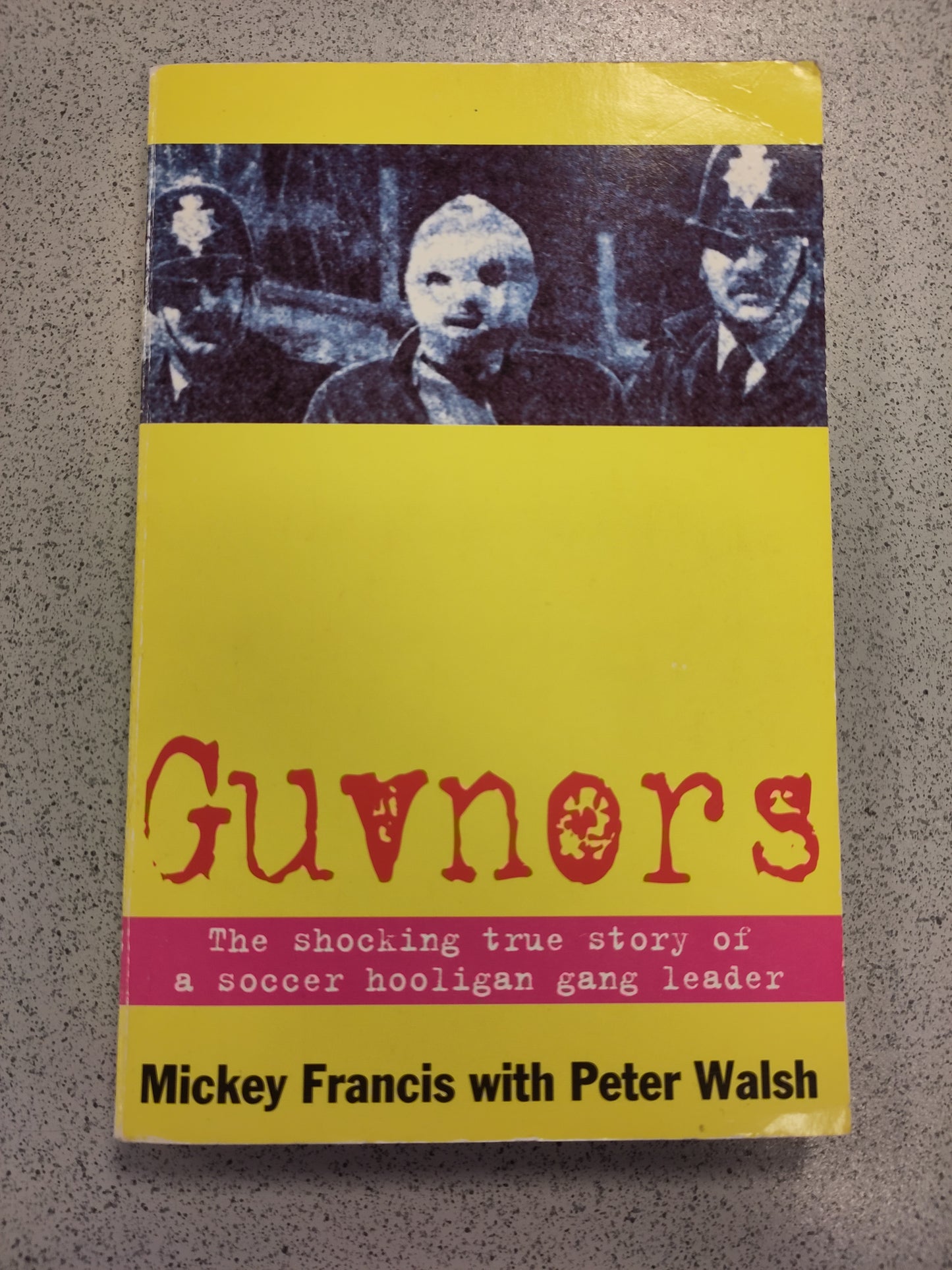 BOK: Guvnors - The shocking true story of a soccer hooligan gang leader (Francis/Walsh)