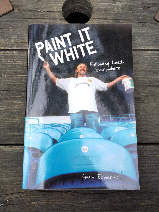 BOK: Paint it White - Following Leeds Everywhere (Gary Edwards)