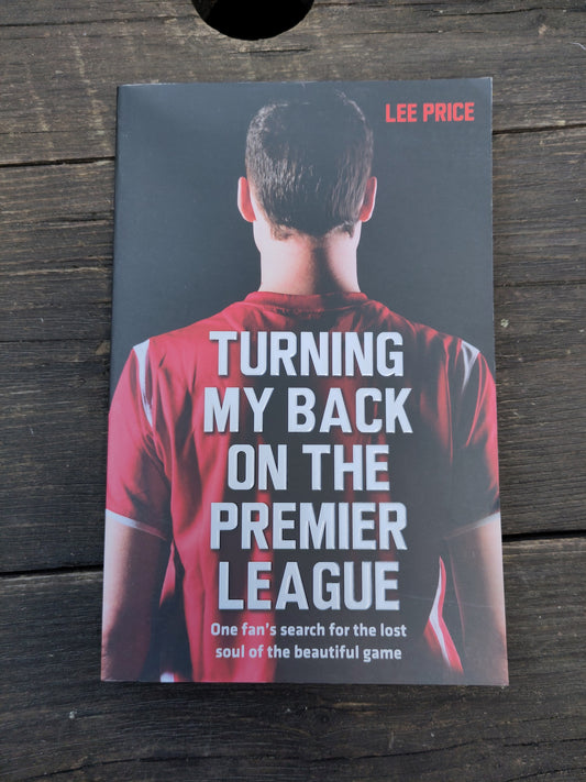 BOK: Turning My Back on The Premier League (Lee Price)