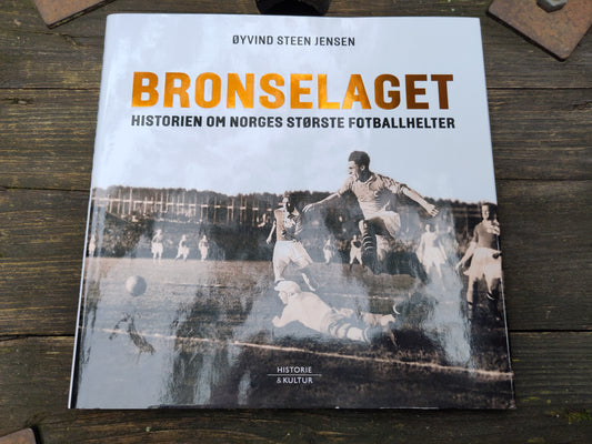 BOK: Bronselaget - Historien om Norges største fotballhelter (Øyvind Steen Jensen)