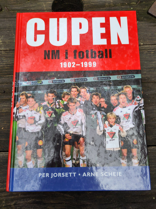 BOK: Cupen - NM i fotball 1902-1999 (Per Jorsett/Arne Scheie)