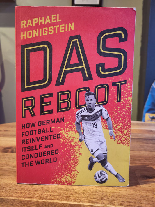 BOK: Das Reboot - How German Football Reinvented Itself and Conquered The World (Honigstein)