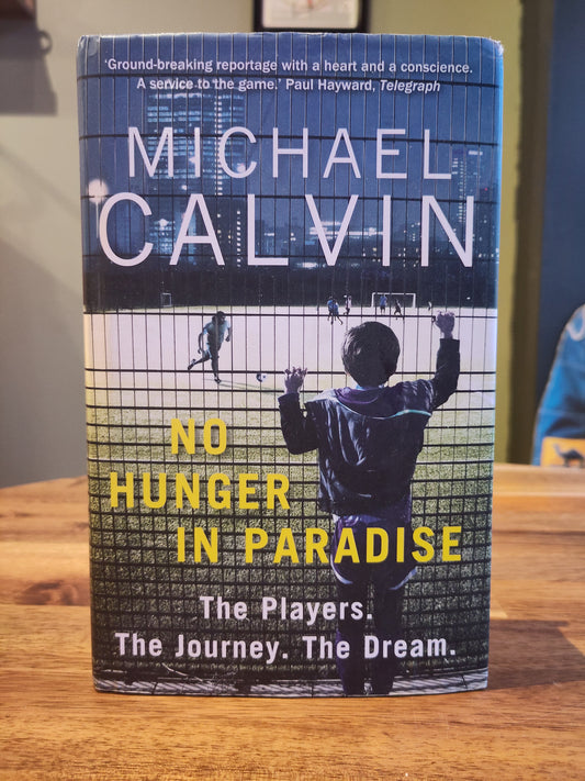 BOK: No Hunger in Paradise - The Players. The Journey. The Dream (Michael Calvin)