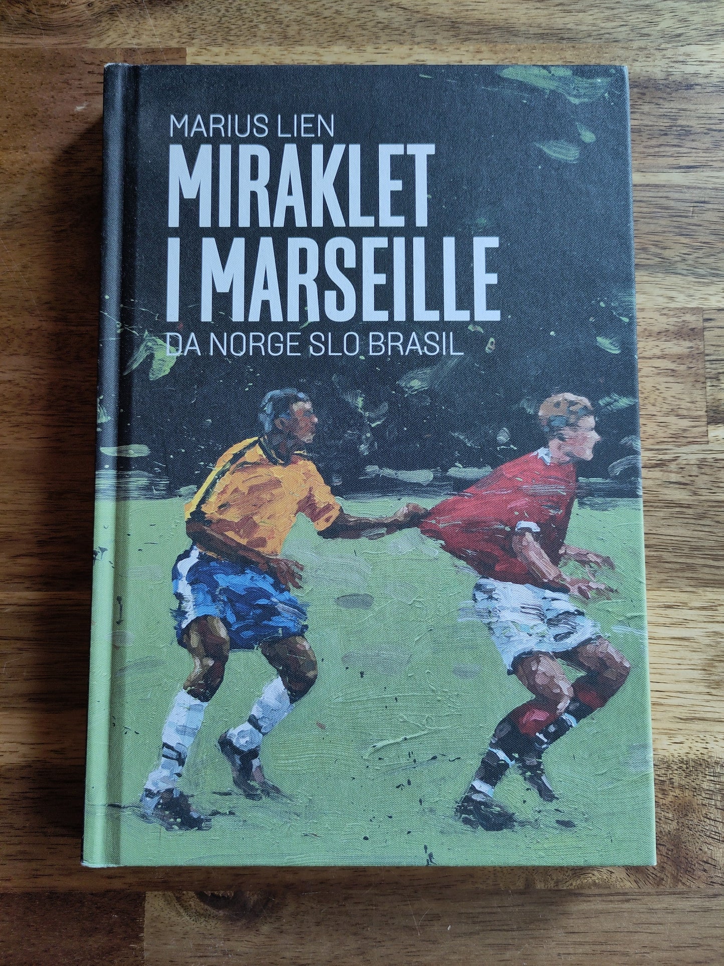 BOK: Miraklet i Marseille - Da Norge slo Brasil (Marius Lien)