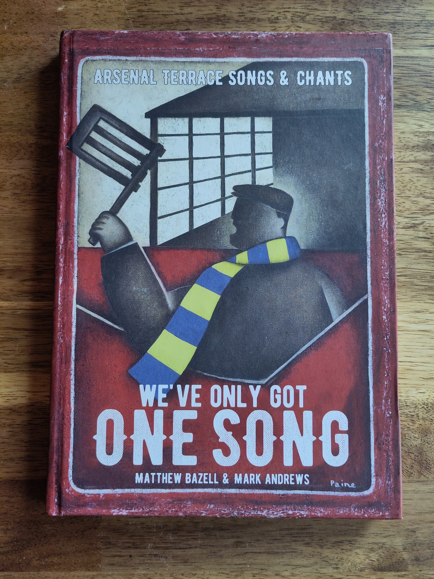 BOK: We've Got Only One Song - Arsenal Terrace Songs & Chants (Bazell/Andrews) signert