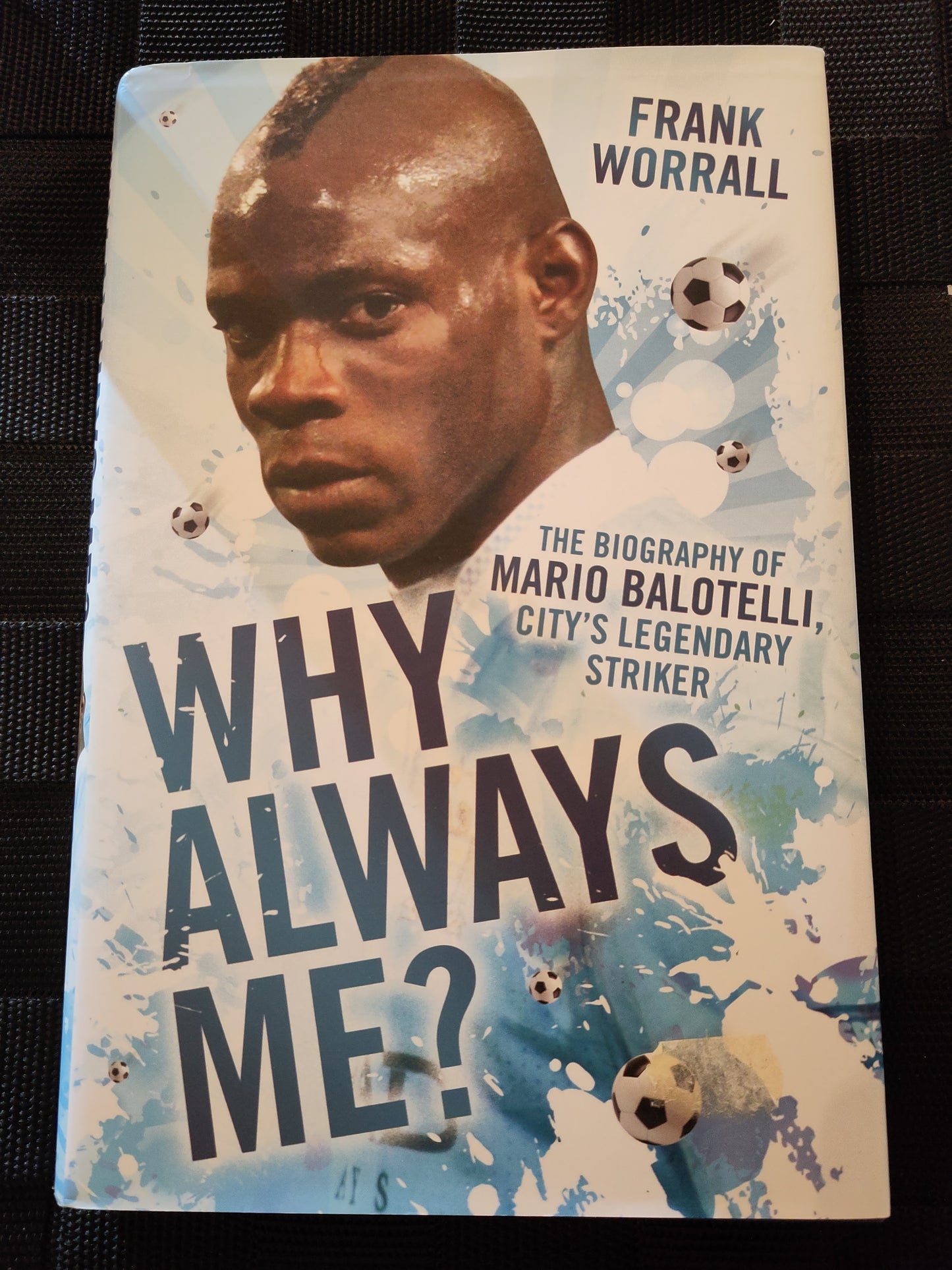 BOK: Why Always Me? The Biography of Mario Balotelli (Worrall)