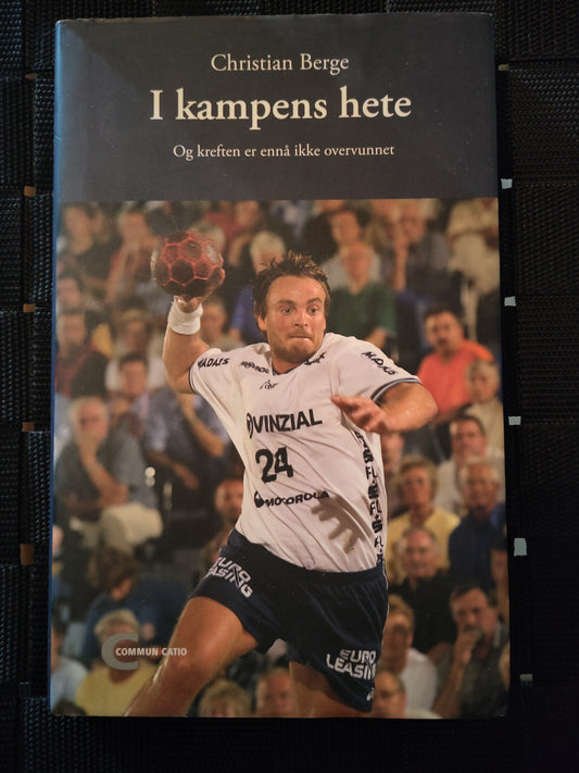 BOK: I kampens hete - og kreften er ennå ikke overvunnet (Christian Berge)