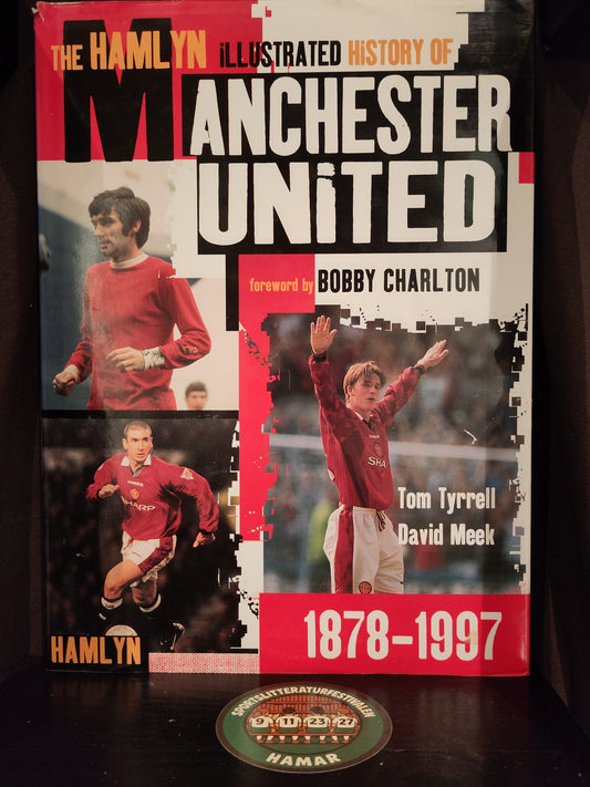 BOK: The Hamlyn Illustrated History Of Manchester United 1878-1997 (Tyrell/Meek)