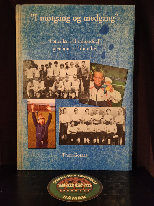 BOK: I motgang og medgang - Fotballen i Brumunddal gjennom et århundre (Gotaas)