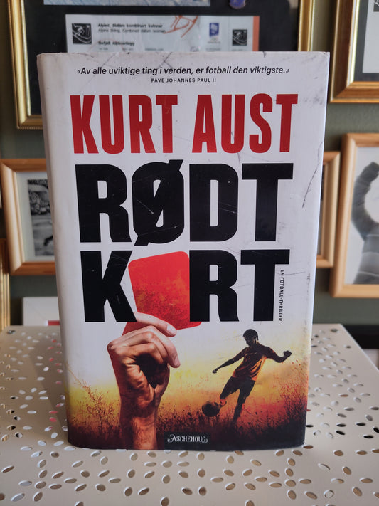 BOK: Rødt kort - En fotball-thriller (Kurt Aust)