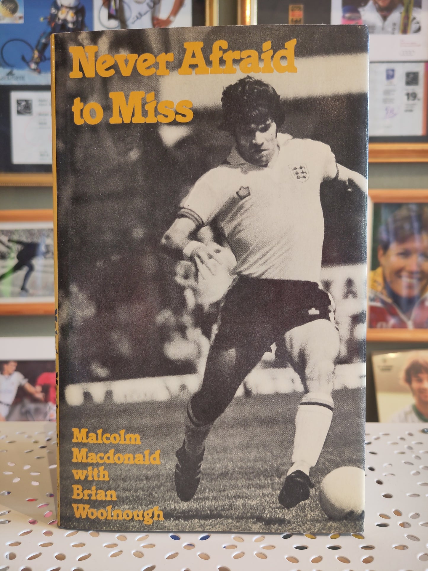 BOK: Never Afraid to Miss - Malcolm Macdonald with Brian Woolnough
