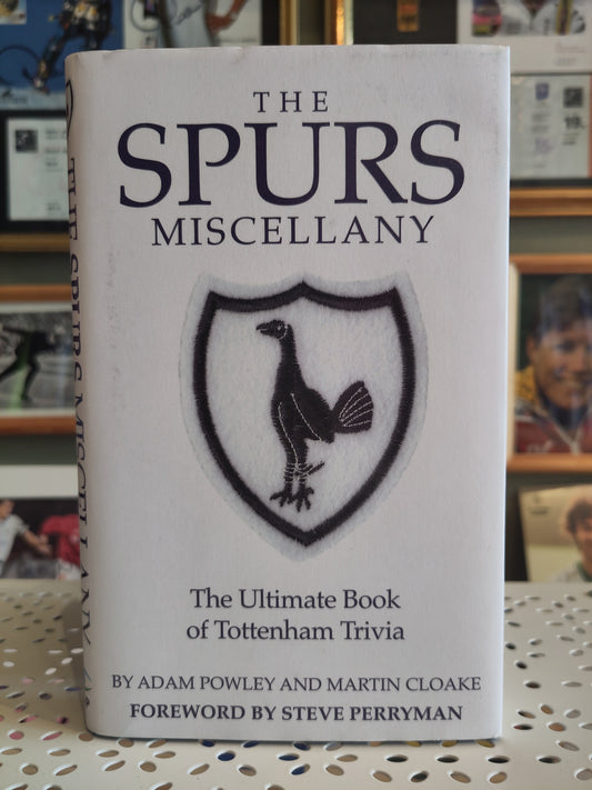 BOK: The Spurs Miscellany - The Ultimate Book of Tottenham Trivia (Powley/Cloake)