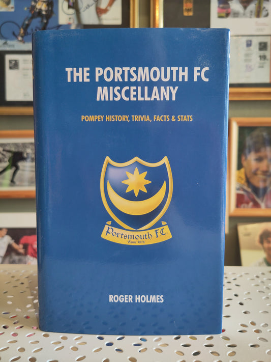 BOK: The Portsmouth FC Miscellany - Pompey History, Trivia, Fact & Stats (Holmes)