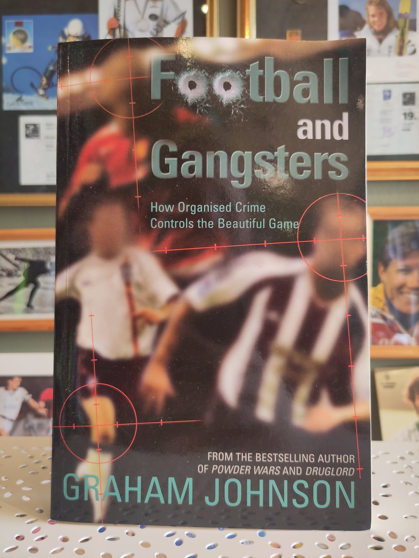 BOK: Football and Gangsters - How Organized Crime Controls the Beautiful Game (Johnson)