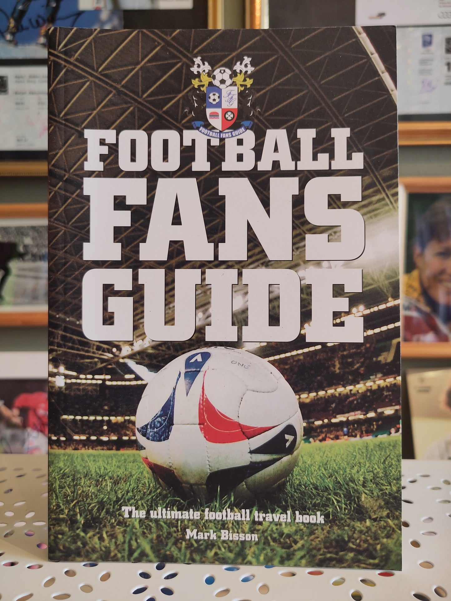 BOK: Football Fans Guide - The Ultimate Football Travel Book (Bisson)