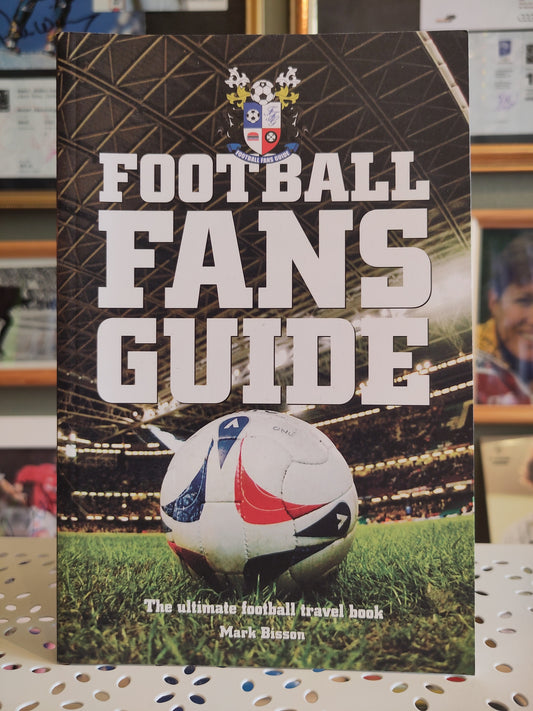 BOK: Football Fans Guide - The Ultimate Football Travel Book (Bisson)