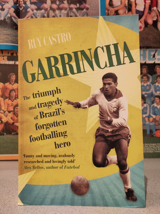 BOK: Garrincha - The Triumph and Tragedy of Brazil's Forgotten Footballing Hero (Castro)