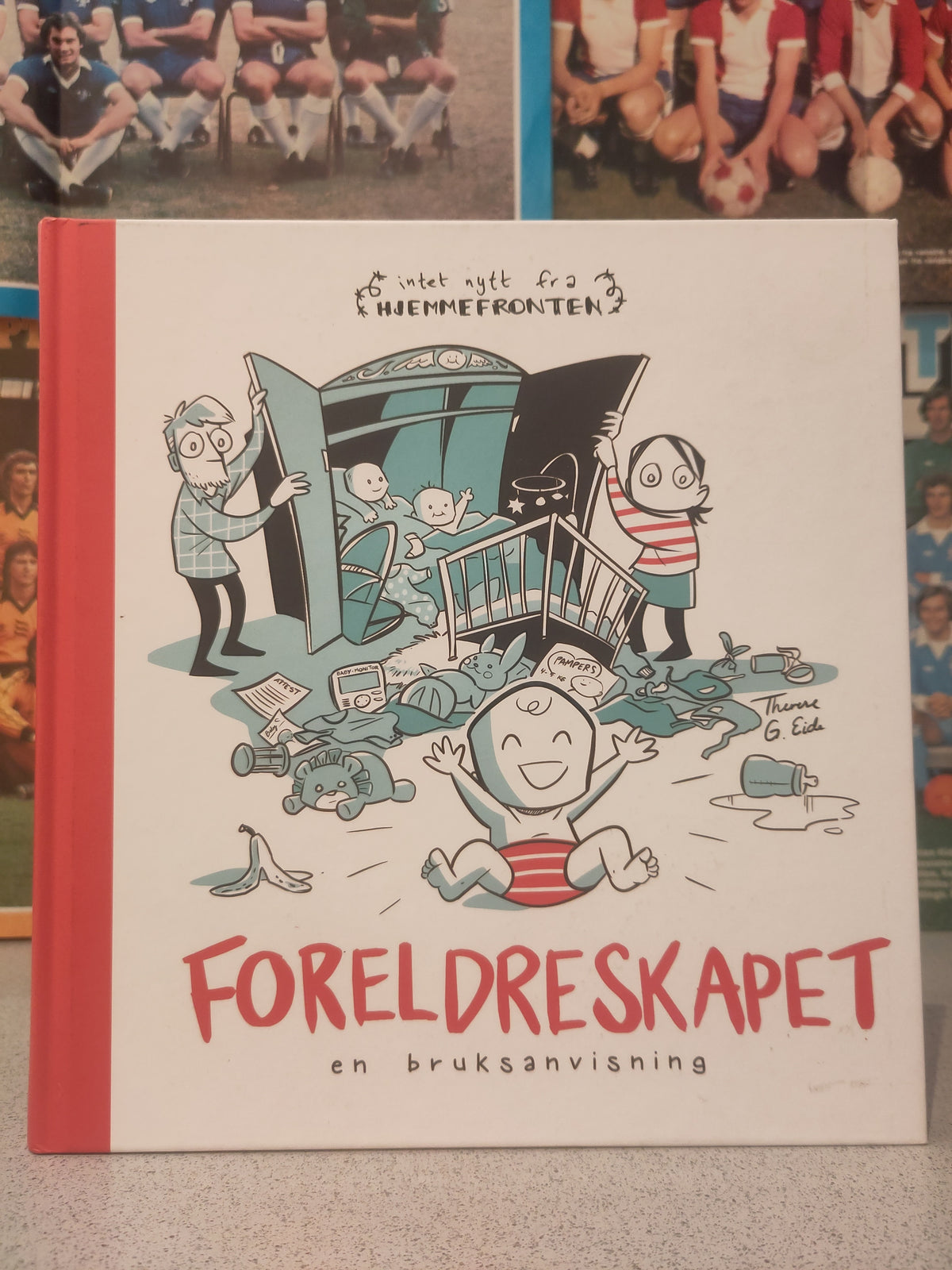 Intet nytt fra hjemmefronten: Foreldreskapet - en bruksanvisning (Eide)