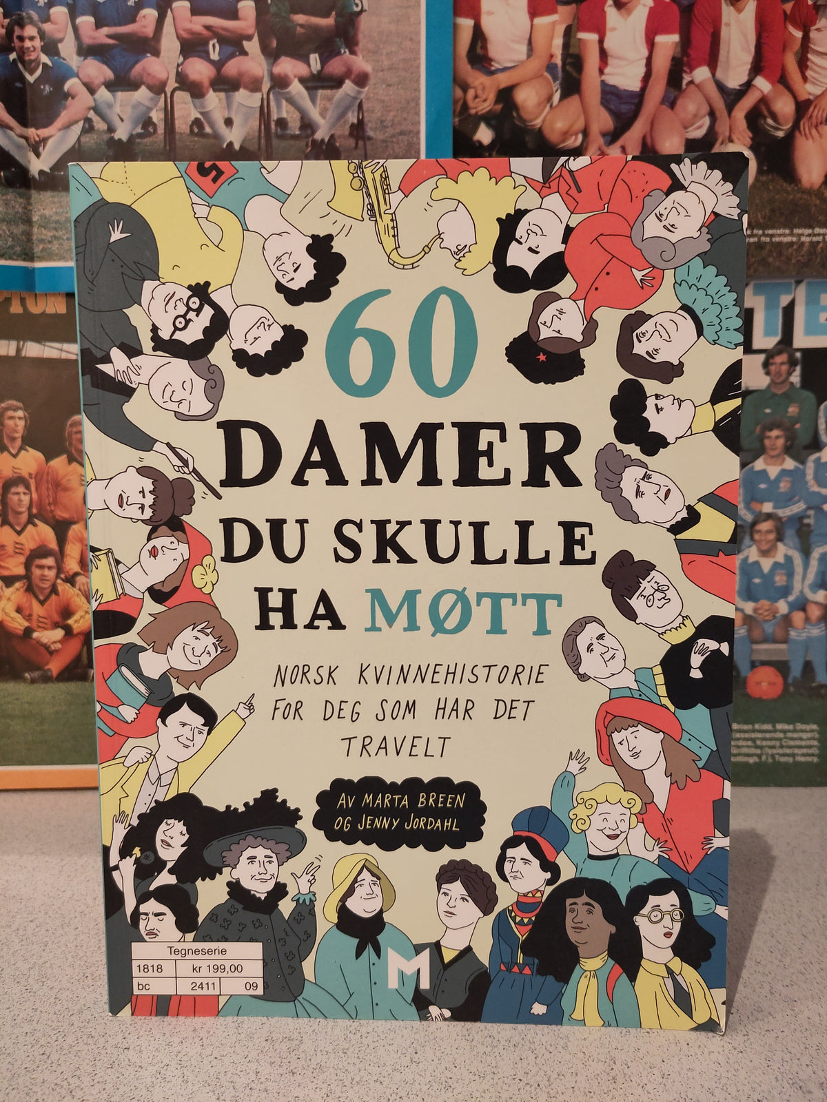 60 damer du skulle ha møtt - norsk kvinnehistorie for deg som har det travelt (Breen/Jordahl)