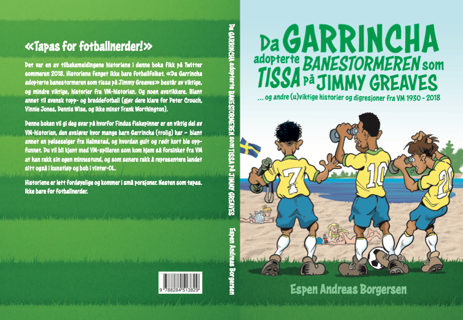 BOK: Da Garrincha adopterte banestormeren som tissa på Jimmy Greaves - og andre (u)viktige historier og digresjoner fra VM 1930-2018 (Borgersen)